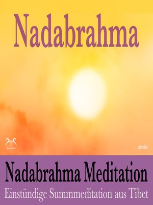 cover image of Nadabrahma Meditation--Einstündige Summmeditation aus Tibet